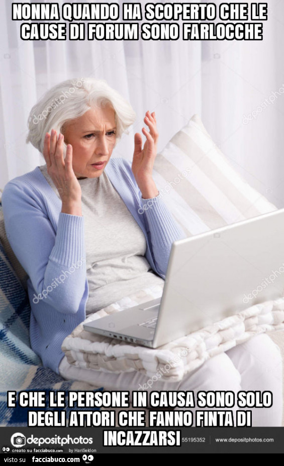 Nonna quando ha scoperto che le cause di forum sono farlocche e che le persone in causa sono solo degli attori che fanno finta di incazzarsi