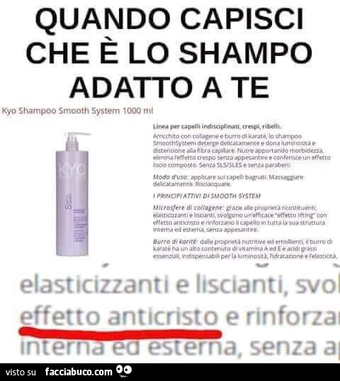 Quando capisci che è lo shampo adatto a te: effetto anticristo