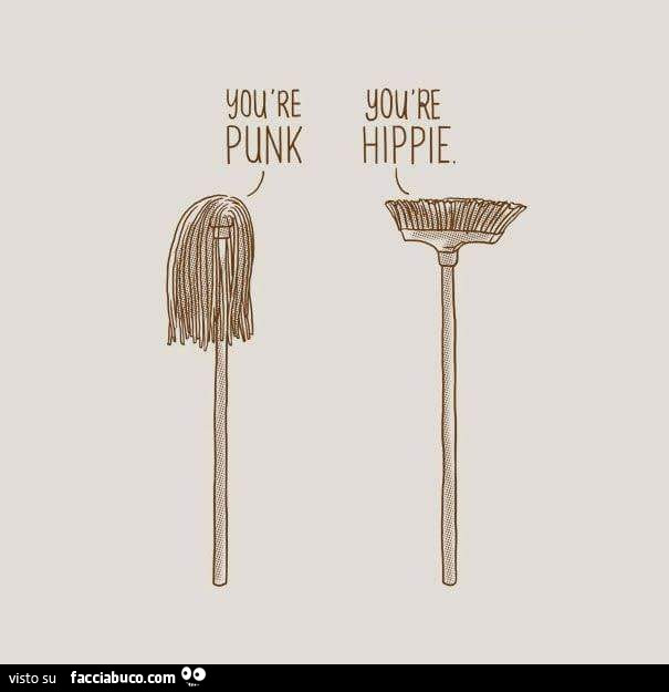 You are punk. You are hippie