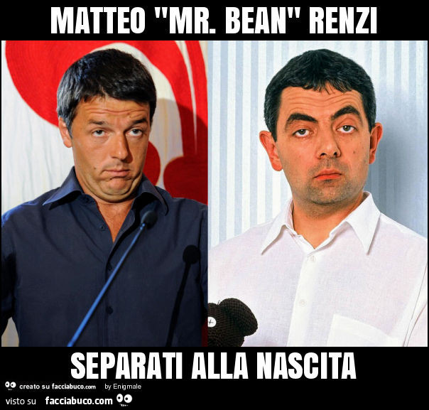 Matteo "mr. Bean" renzi separati alla nascita