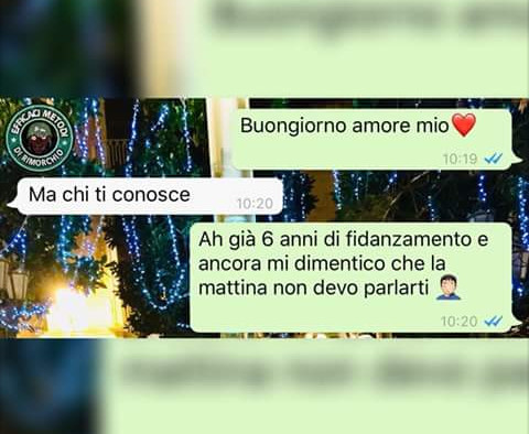 Buongiorno amore mio ma chi ti conosce