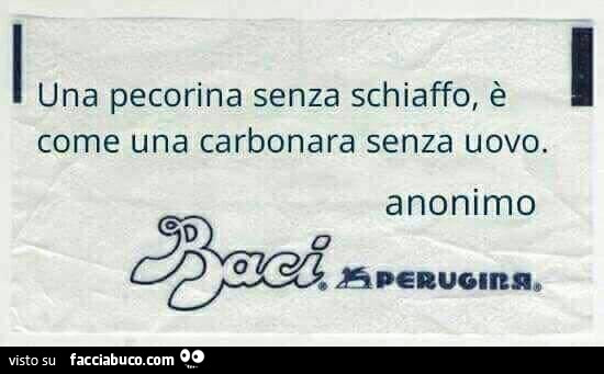 Una pecorina senza schiaffo, è come una carbonara senza uovo