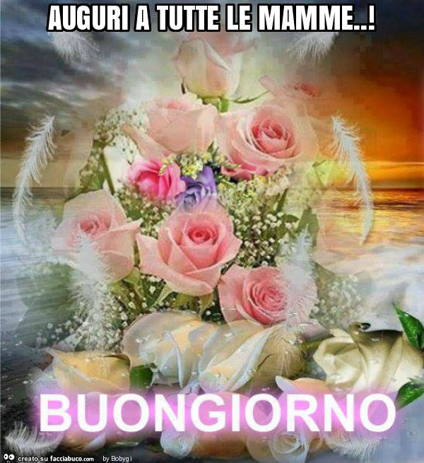 Auguri a tutte le mamme