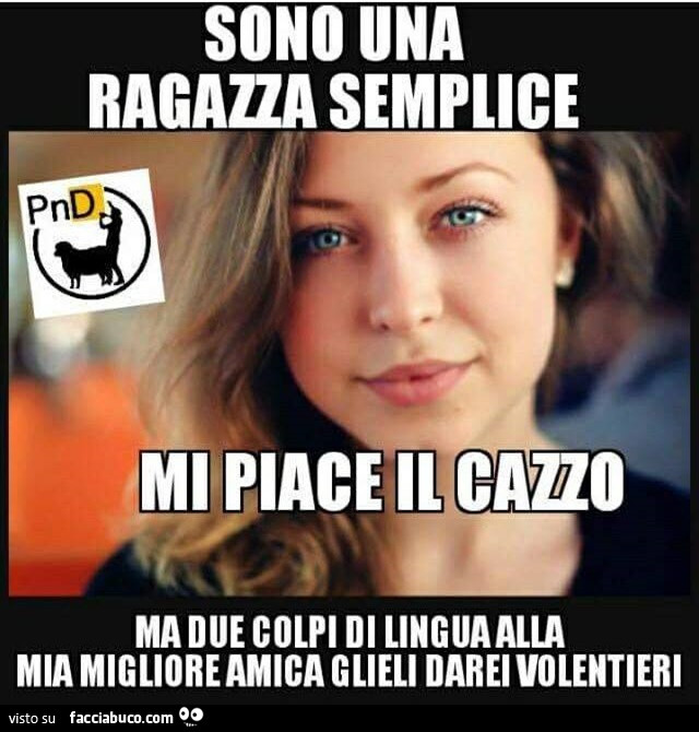 Sono Una Ragazza Semplice Mi Piace Il Cazzo Ma Due Colpi Di Lingua Alla