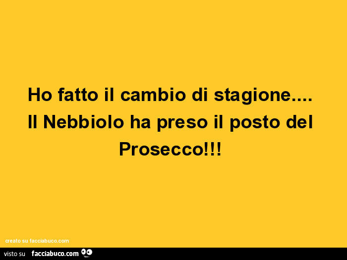 1659725179-ho-fatto-il-cambio-di-stagione-il-nebbiolo-ha-preso-il-posto-del-prosecco-buongiornooo_a.jpg