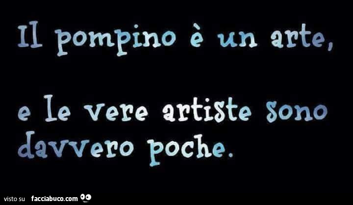 Il pompino è un arte, e le vere artiste sono elavrvero poche