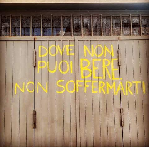 Dove non puoi bere non soffermarti