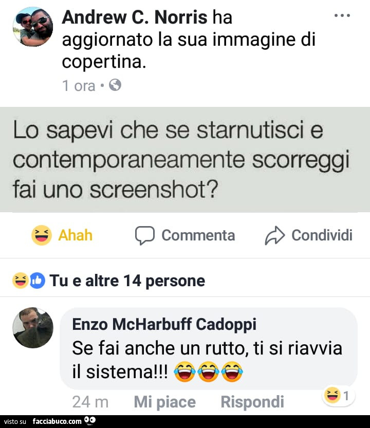 Lo sapevi che se starnutisci e contemporaneamente scorreggi fai uno screenshot? Se fai anche un rutto, ti si riavvia il sistema