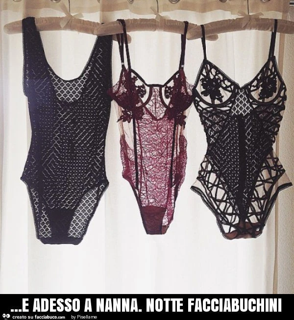 E adesso a nanna. Notte facciabuchini
