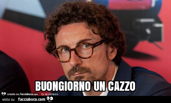 Buongiorno un cazzo