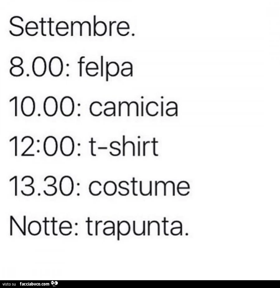 Settembre. 8.00: felpa io. 00: camicia tshirt 12: 00: 13.30: costume notte: trapunta