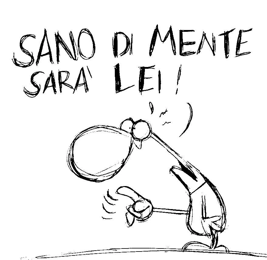 Sano di mente sarà lei
