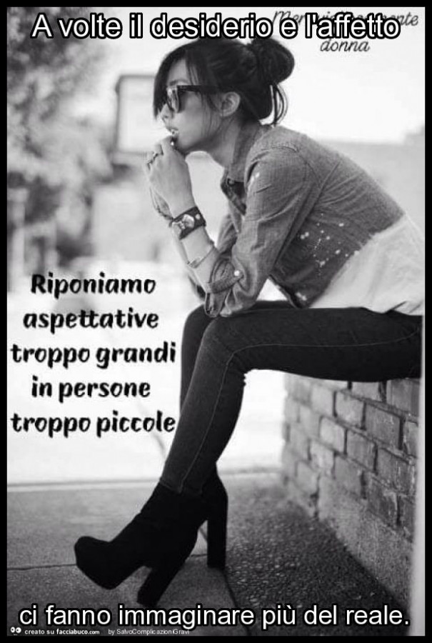 A volte il desiderio e l'affetto ci fanno immaginare più del reale