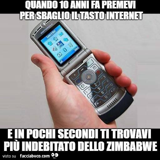 Quando 10 anni fa premevi per sbaglio il tasto internet e in pochi secondi ti trovavi più indebitato dello Zimbabwe