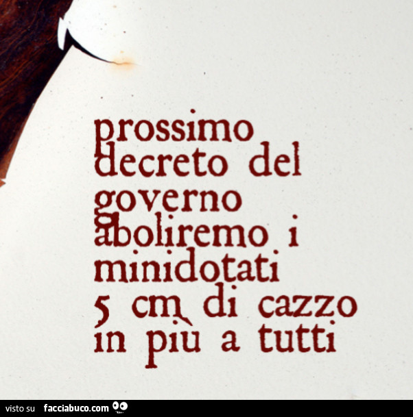 Prossimo decreto del governo aboliremo i minidotati, 5 cm di cazzo in più a tutti