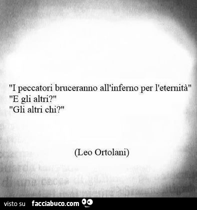 I peccatori bruceranno all'inferno per l'eternità. E gli altri? Gli altri chi?