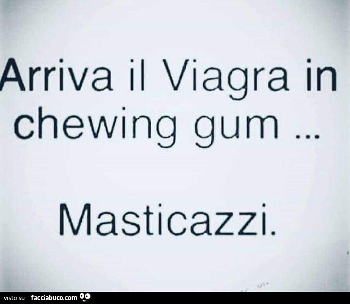 Arriva il viagra in chewing gum: masticazzi