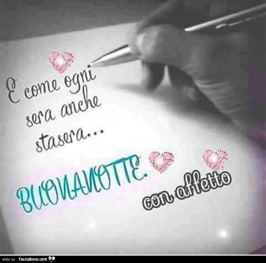 E come ogni sera anche stasera buonanotte con affetto