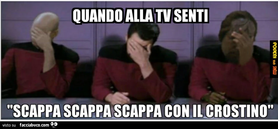 Quando alla tv senti scappa scappa scappa con il crostino