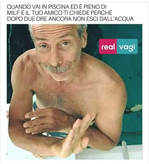 Quando vai in piscina ed è pieno di milf e il tuo amico ti chiede perché dopo due ore non esci da acqua