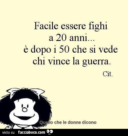 Facile essere fighi a 20 anni. È Dopo i 50 che si vede chi vince la guerra