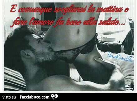 Svegliarsi la mattina e fare l'amore