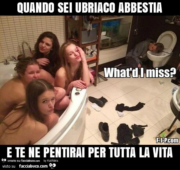 Quando sei ubriaco abbestia e te ne pentirai per tutta la vita