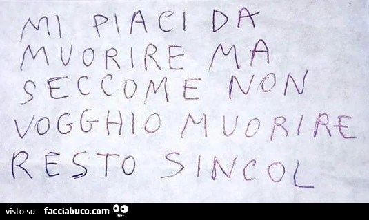 Mi piaci da muorire