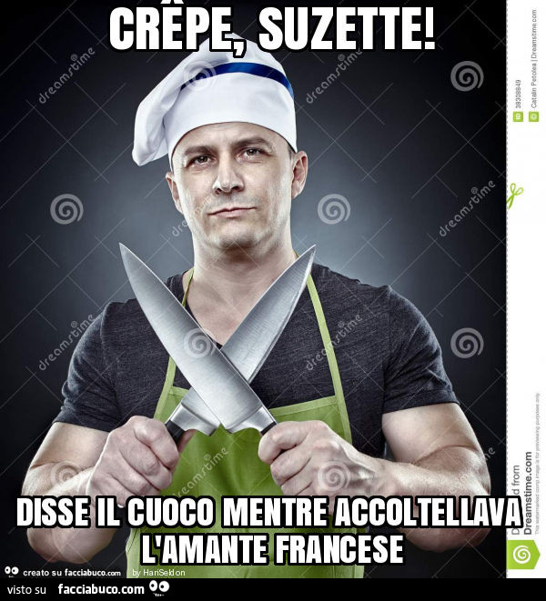 CrÊpe, suzette! Disse il cuoco mentre accoltellava l'amante francese