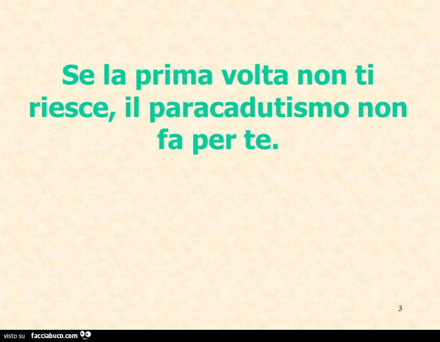 Se la prima volta non ti riesce, il paracadutismo non fa per te