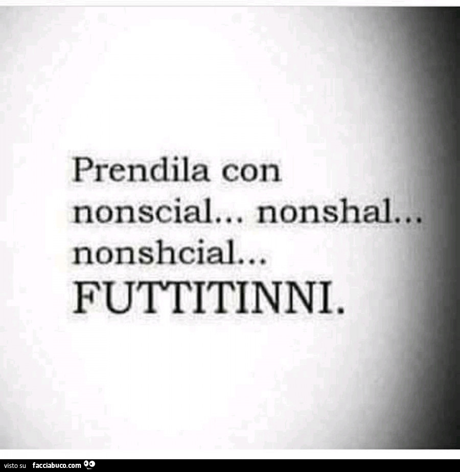 Prendila Con Nonscial Nonshal Nonshcial Futtitinni Facciabuco Com