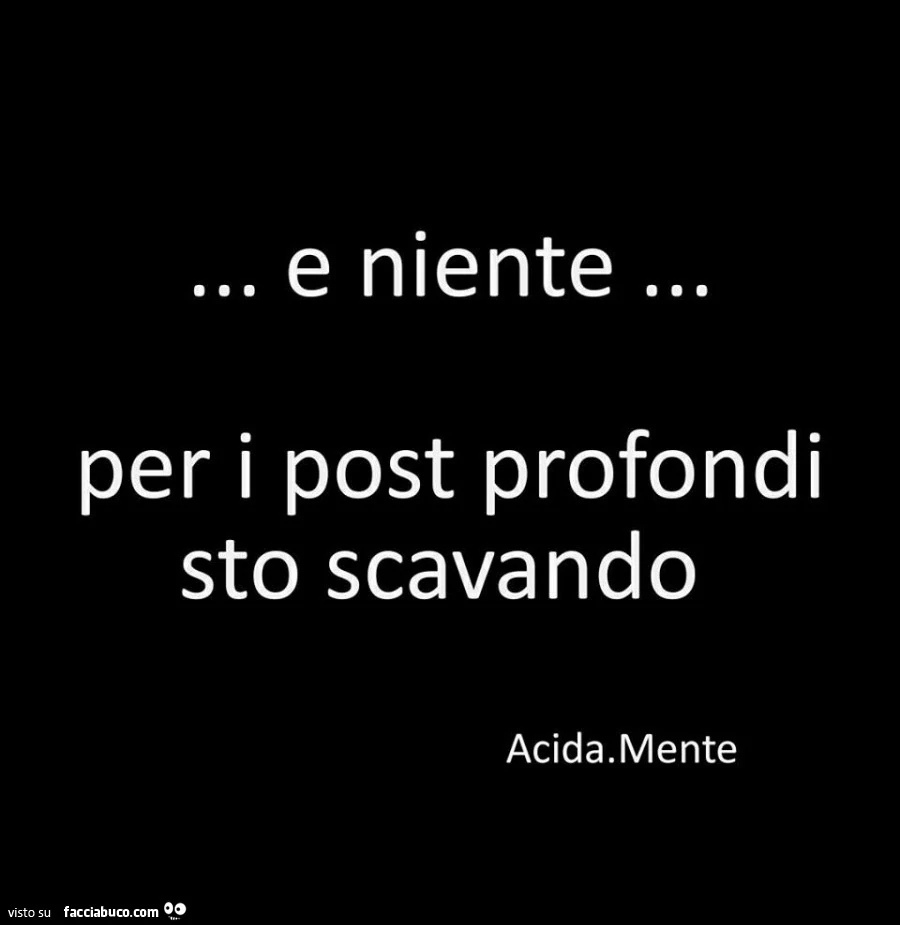 E niente&hellip; per i post profondi sto scavando