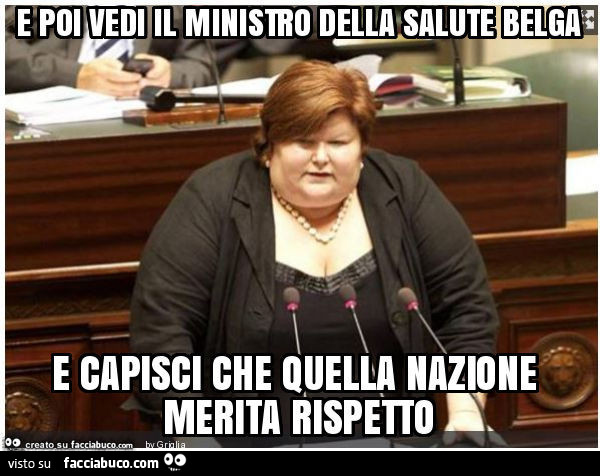 E poi vedi il ministro della salute belga e capisci che quella nazione merita rispetto