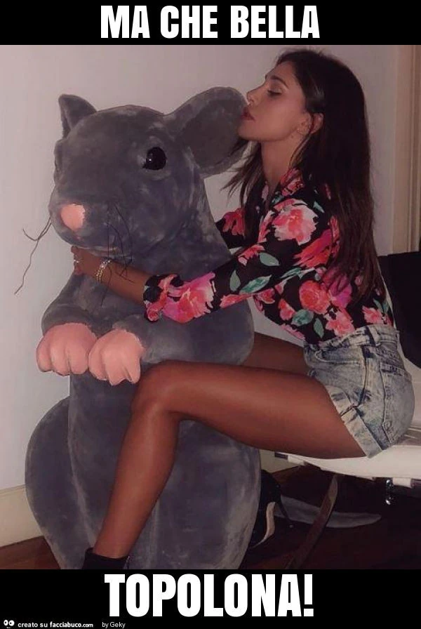 Ma che bella topolona