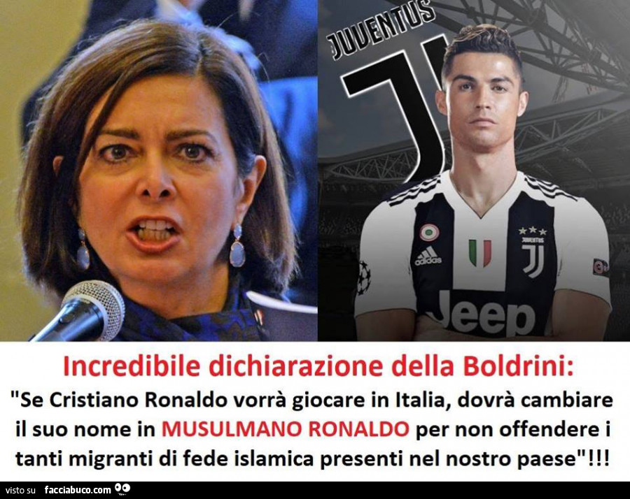 Incredibile dichiarazione della boldrini: se cristiano ronaldo vorrà giocare in italia, dovrà cambiare il suo nome in musulmano ronaldo per non offendere i tanti migranti di fede islamica presenti nel nostro paese