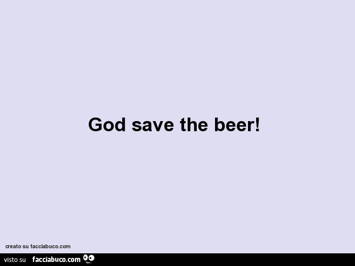 God save the beer