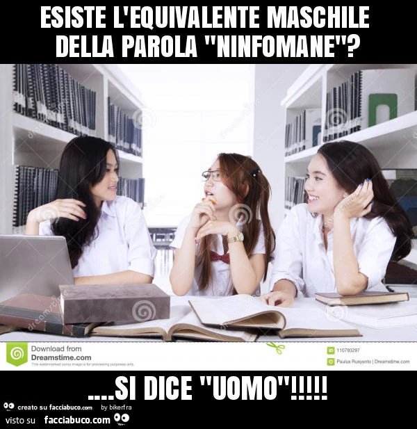 Esiste l'equivalente maschile della parola "ninfomane"? &hellip; si dice "uomo"