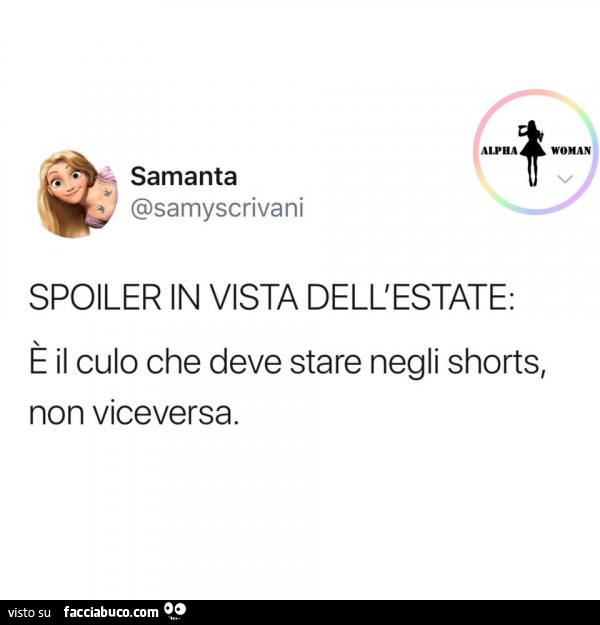 Spoiler in vista dell'estate: è il culo che deve stare negli shorts, non viceversa