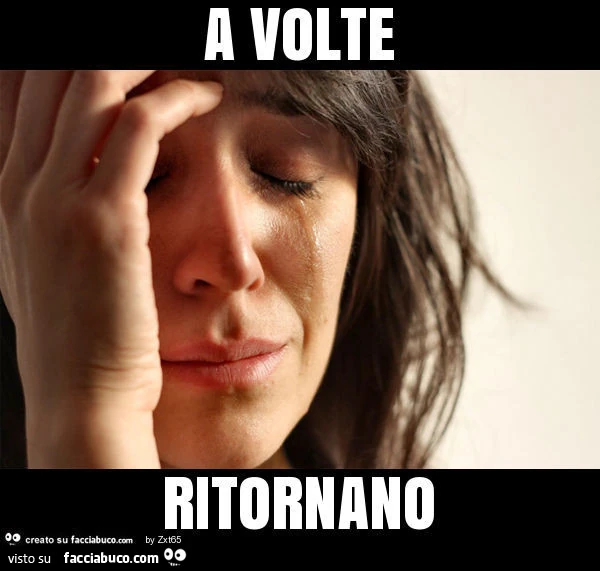 A volte ritornano