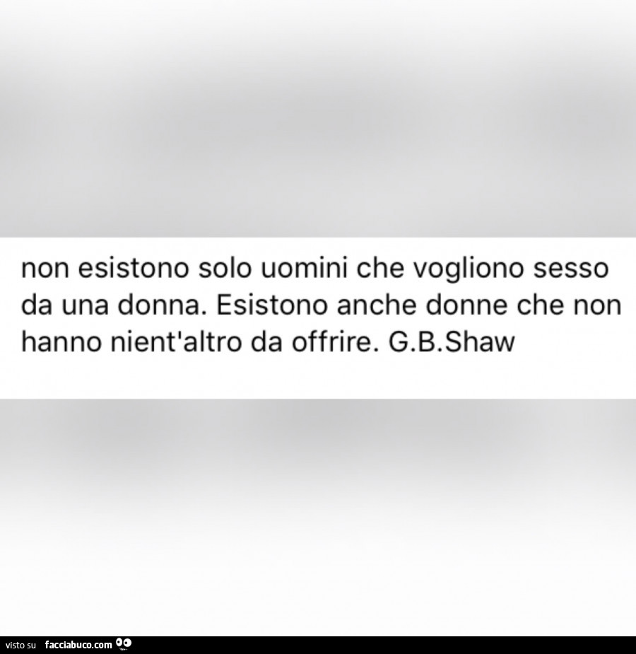 Non esistono solo uomini che vogliono sesso da una donna. Esistono anche  donne che… - Facciabuco.com