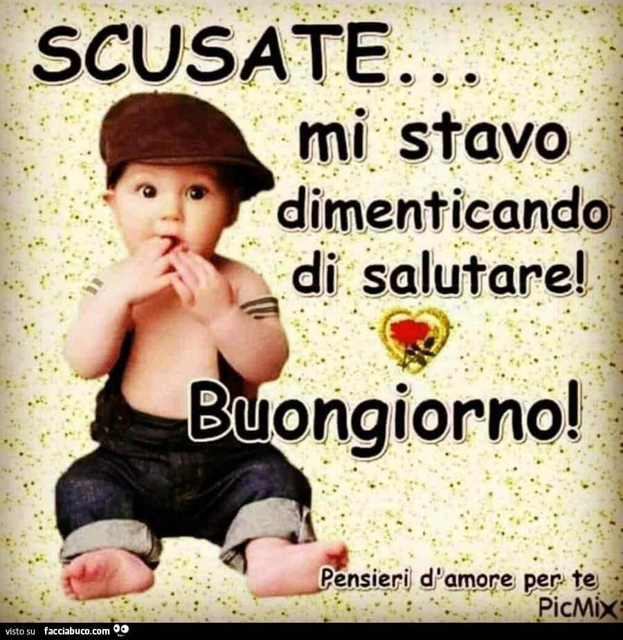 Scusate mi stavo dimenticando di salutare! Buongiorno