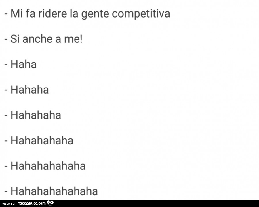 Mi fa ridere la gente competitiva si anche a me! Haha hahaha hahahaha hahahahaha hahahahahaha hahahahahahaha