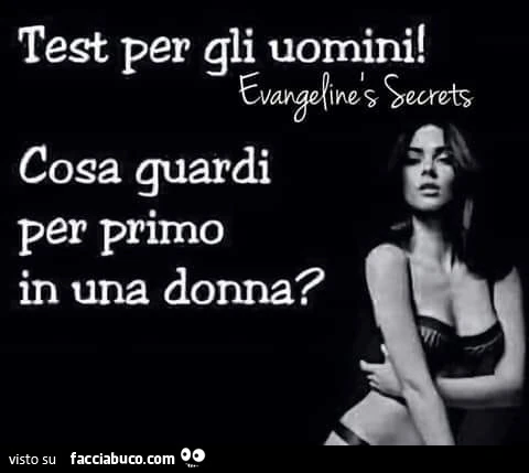 Test per gli uomini! Cosa guardi per primo in una donna?