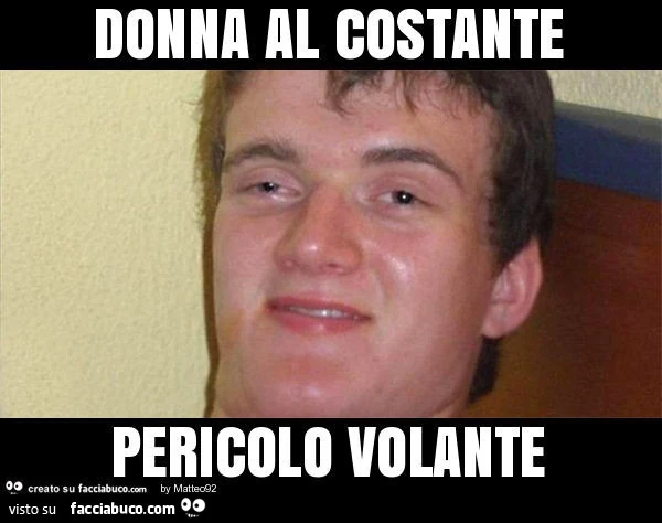 Donna al costante pericolo volante
