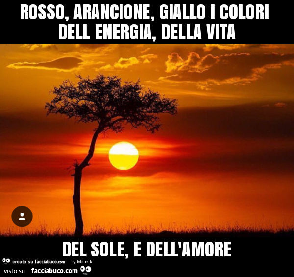 Rosso Arancione Giallo I Colori Dell Energia Della Vita