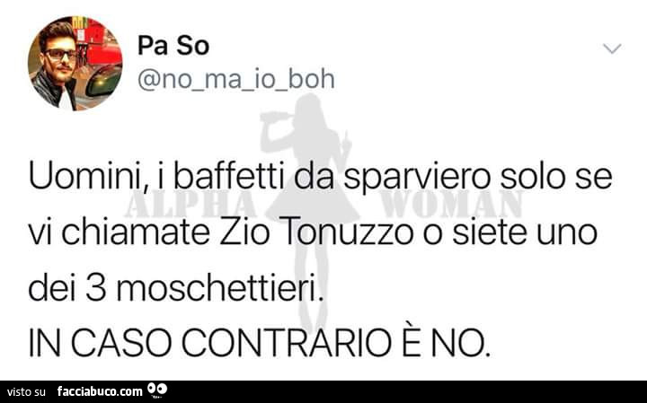 Uomini, i baffetti da sparviero solo se vi chiamate zio tonuzzo o siete uno dei 3 moschettieri. In caso contrario è no